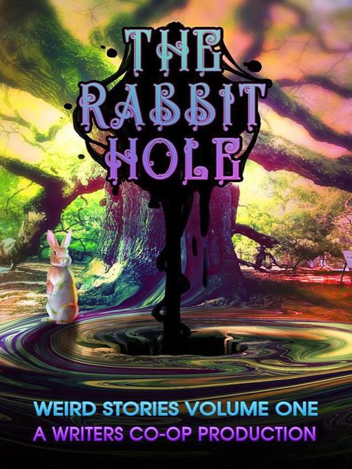 Title details for The Rabbit Hole by Jon Michael Kelley - Available